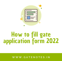 How to fill GATE 2022 Application Form: Step by Step Guide